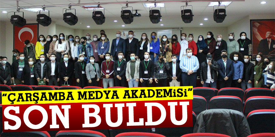 “Çarşamba Medya Akademisi” son buldu