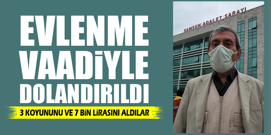 Evlenme vaadiyle 3 koyununu ve 7 bin lira parasını alıp dolandırdılar