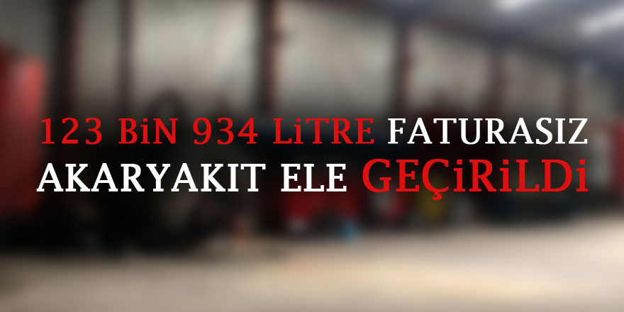 Samsun'da jandarma 123 bin 934 litre faturasız akaryakıt ele geçirdi