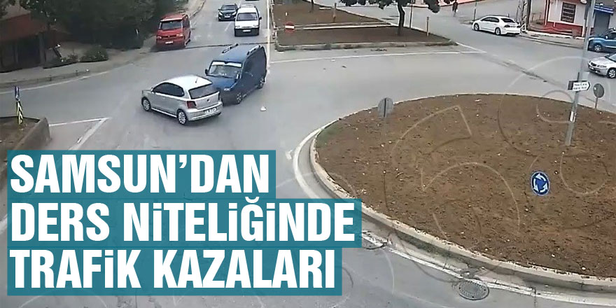 Samsun’dan ders niteliğinde trafik kazaları