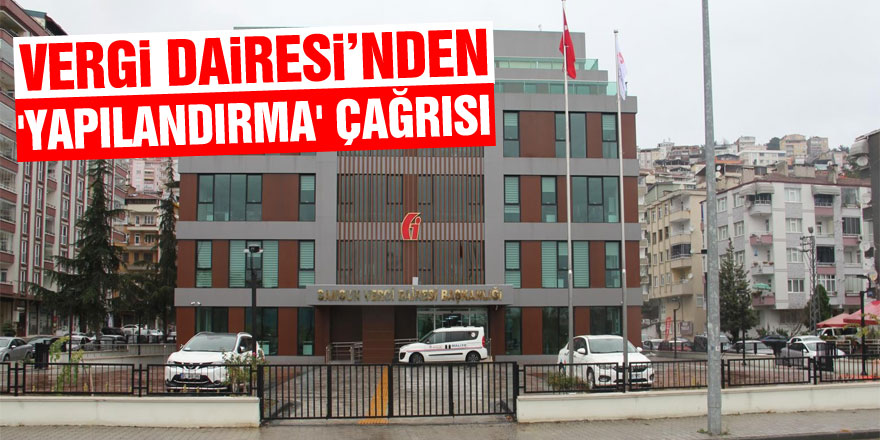 Vergi Dairesi’nden 'yapılandırma' çağrısı