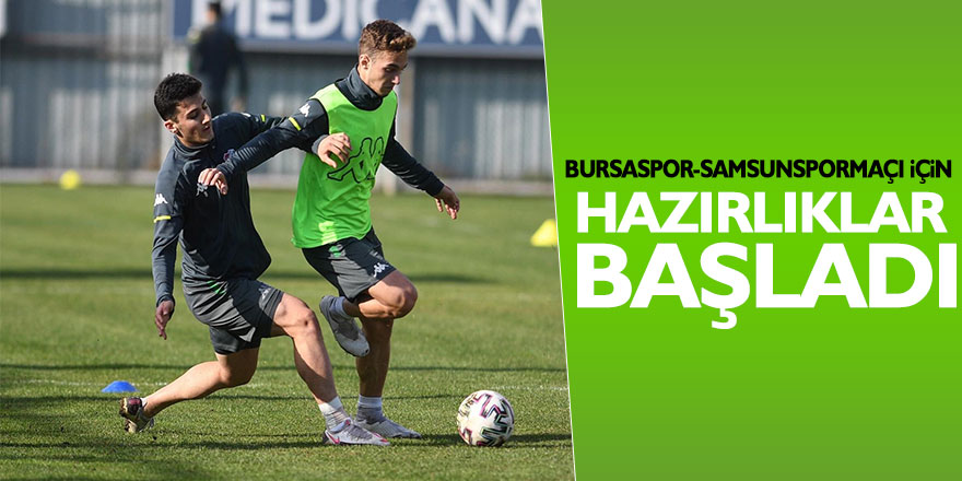 Bursaspor ara vermeden Samsunspor maçı hazırlıkları başladı