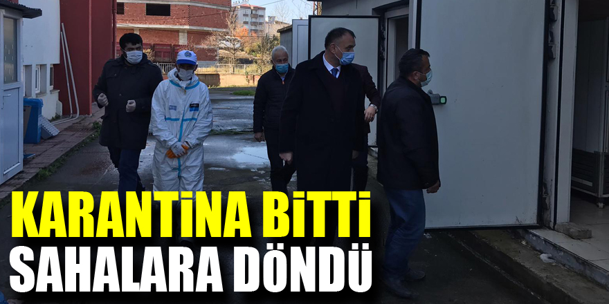 KARANTİNA BİTTİ! SAHALARA DÖNDÜ