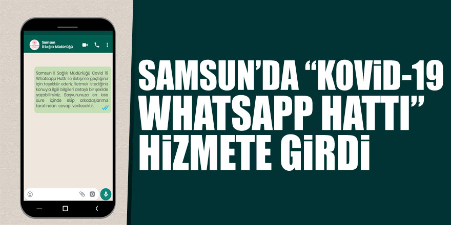 Samsun’da “Kovid-19 Whatsapp Hattı” hizmete girdi