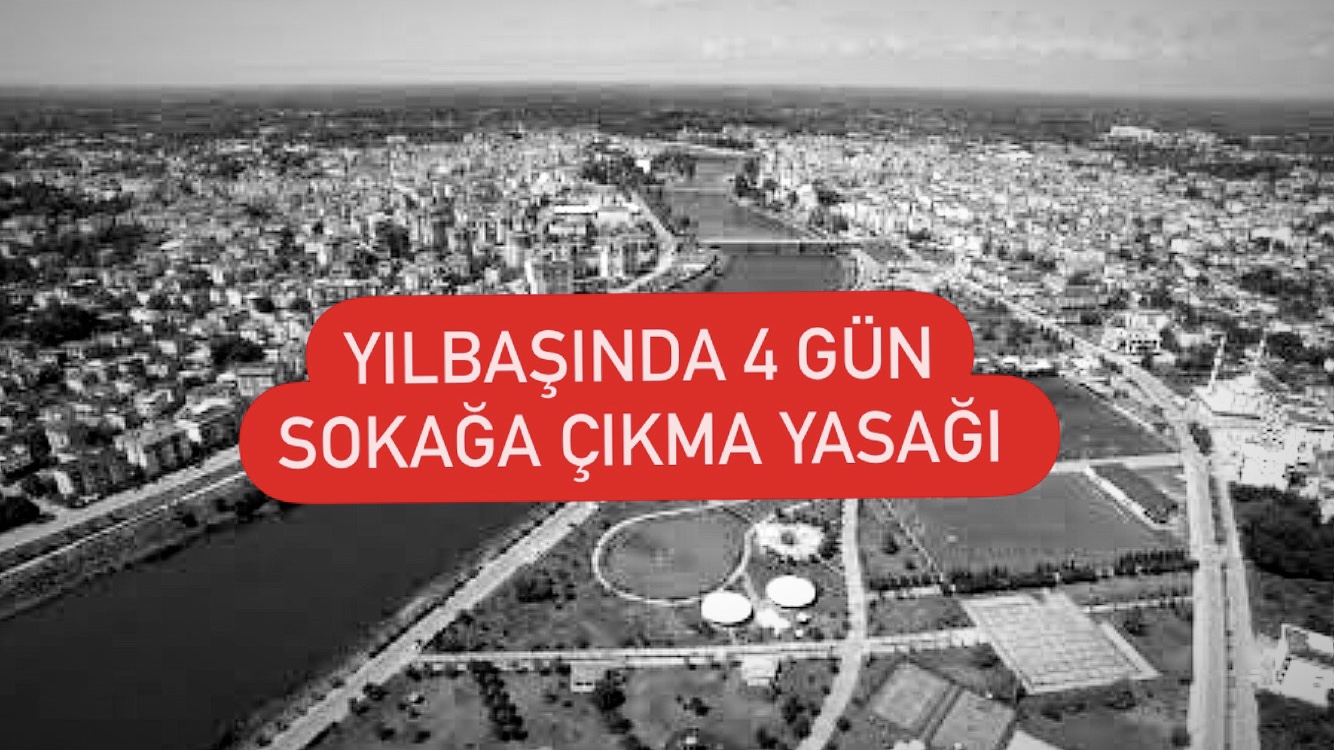 SOKAĞA ÇIKMA YASAĞI GELDİ