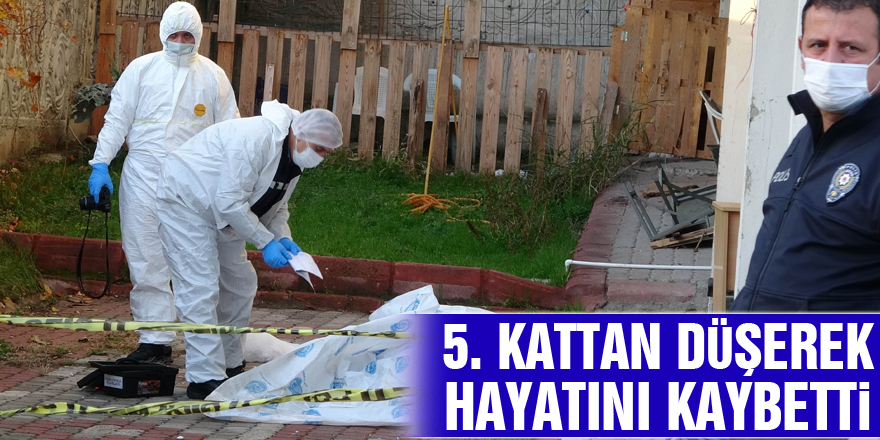 Samsun’da 5. kattan düşerek hayatını kaybetti