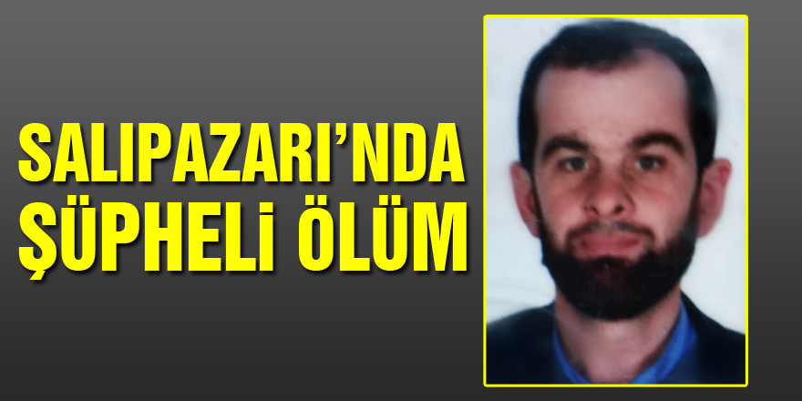 Salıpazarı’nda şüpheli ölüm