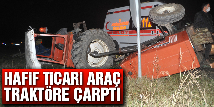 Hafif ticari araç traktöre çarptı: 2 yaralı