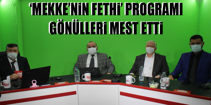 ‘Mekke’nin Fethi’ Programı gönülleri mest etti