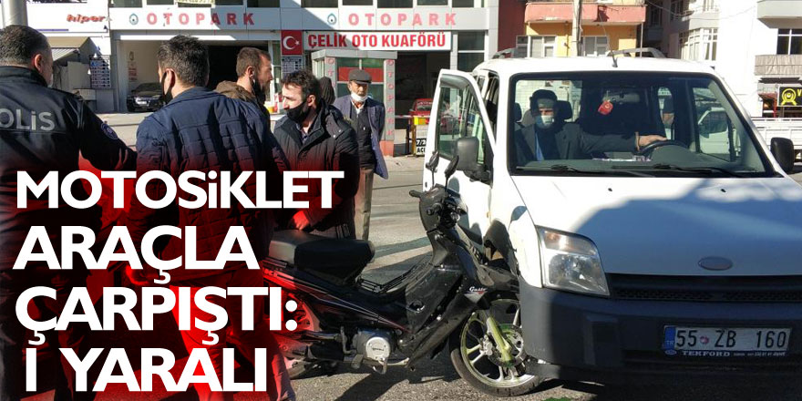 Samsun'da motosiklet hafif ticari araçla çarpıştı: 1 yaralı