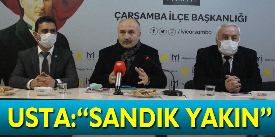 MİLLETVEKİLİ USTA: ‘SANDIK YAKIN’