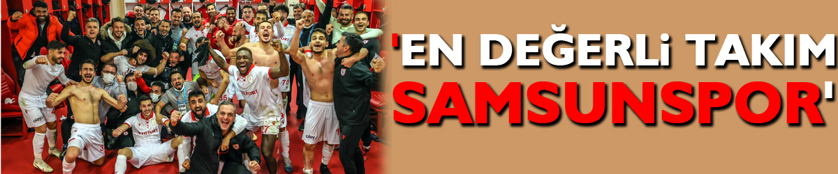 TFF 1. Lig’in en değerli takımı Samsunspor