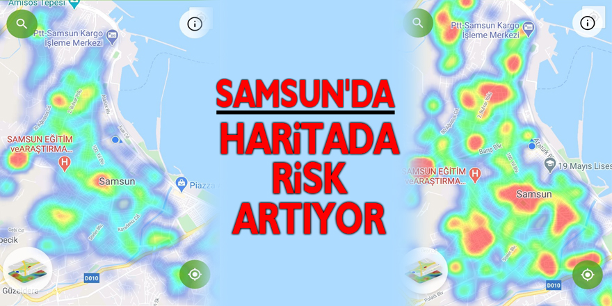 Samsun'da haritada risk artıyor