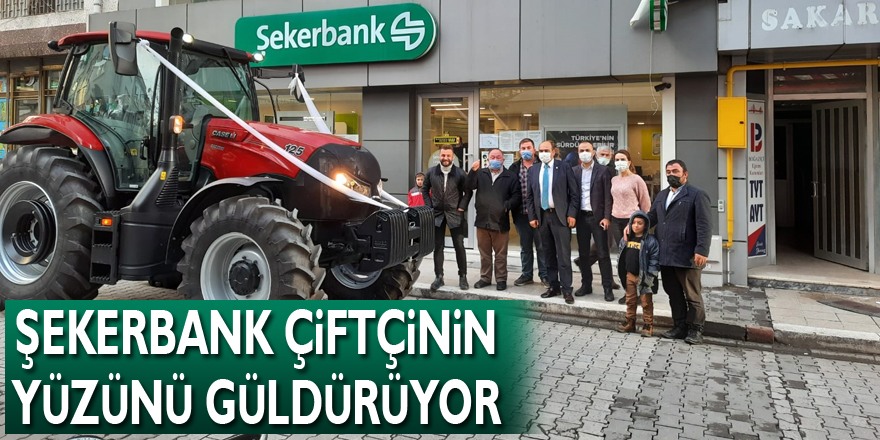 ŞEKERBANK ÇİFTÇİNİN YÜZÜNÜ GÜLDÜRÜYOR