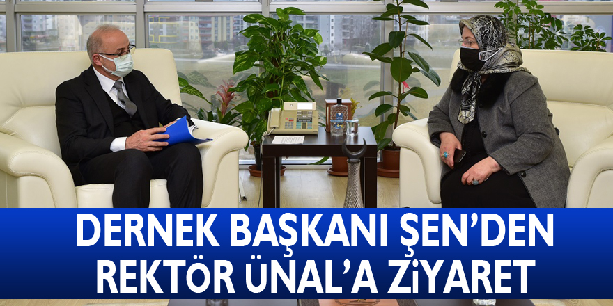 Dernek Başkanı Şen’den Rektör Ünal’a Ziyaret