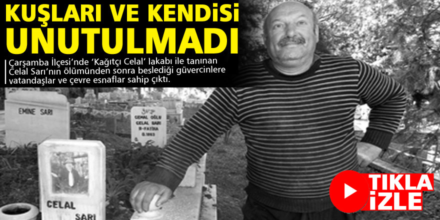 KUŞLARI VE KENDISI UNUTULMADI