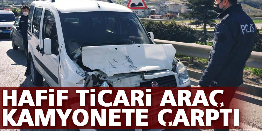 Samsun'da hafif ticari araç kamyonete çarptı: 1 yaralı