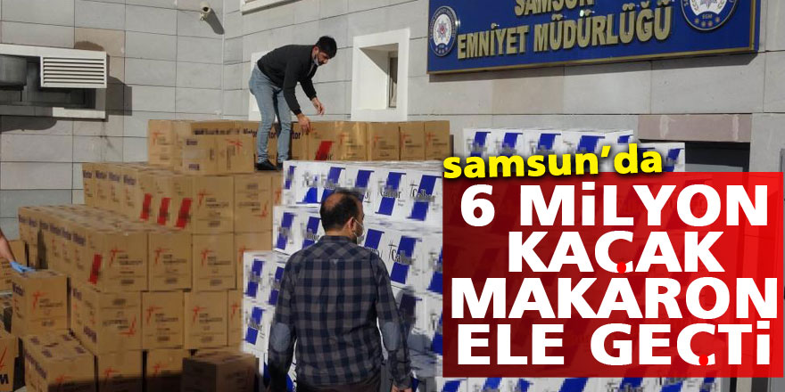 Samsun'da 6 milyon 940 bin adet kaçak makaron ele geçti