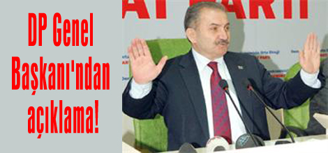 DP Genel Başkanından açıklama!