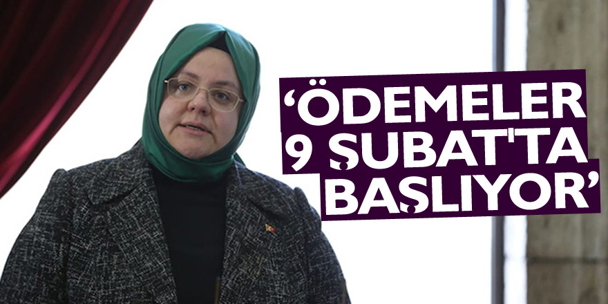 Bakan Selçuk: 'Ocak ayına ilişkin Nakdi Ücret Desteği ödemelerini 9 Şubat'ta yapacağız'