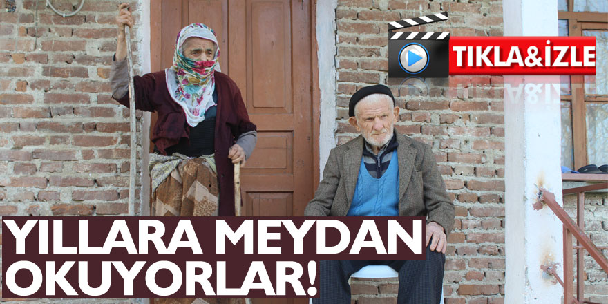 YILLARA MEYDAN OKUYORLAR!