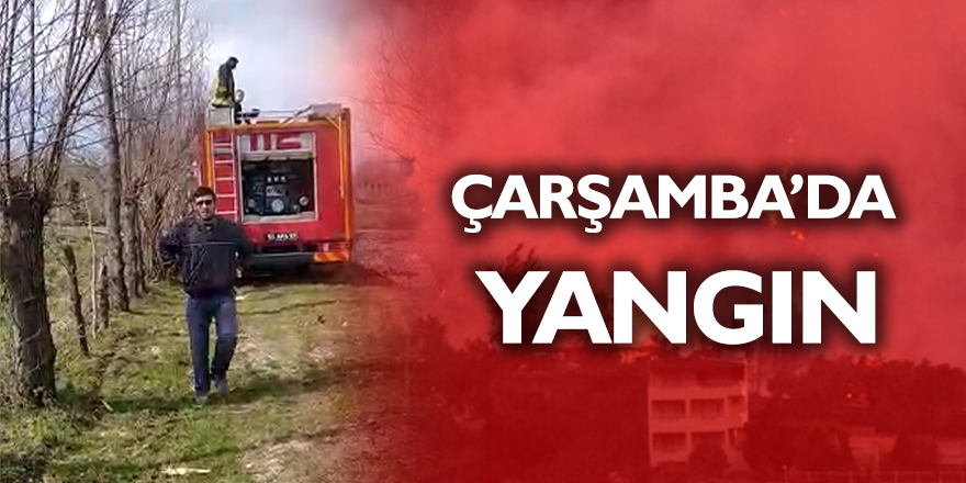 Çarşamba'da Yangın