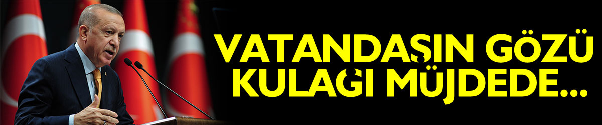 Vatandaşın gözü kulağı müjdede...