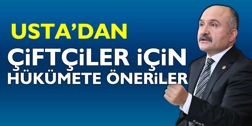 USTA’DAN, ÇİFTÇİLER İÇİN HÜKÜMETE ÖNERİLER