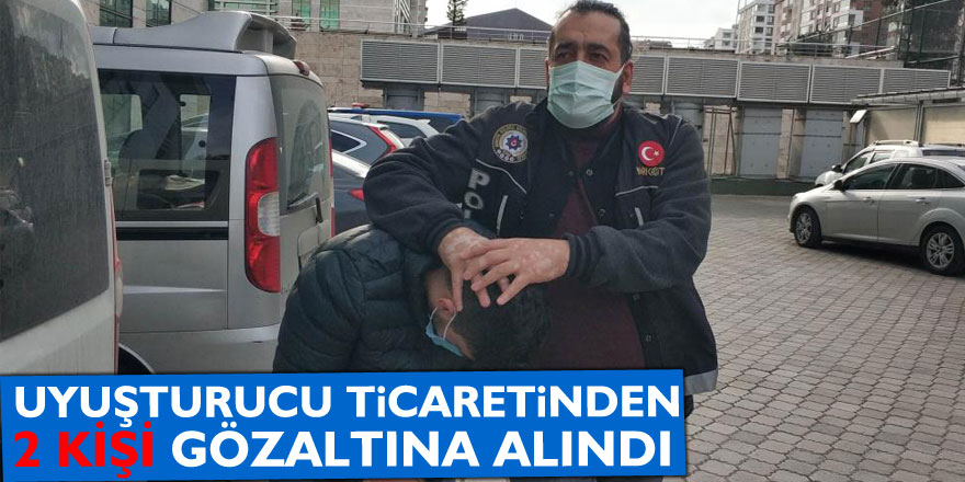 Samsun'da uyuşturucu ticaretinden 2 kişi gözaltına alındı