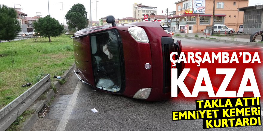 Samsun'da takla atan aracın sürücüsünü emniyet kameri kurtardı