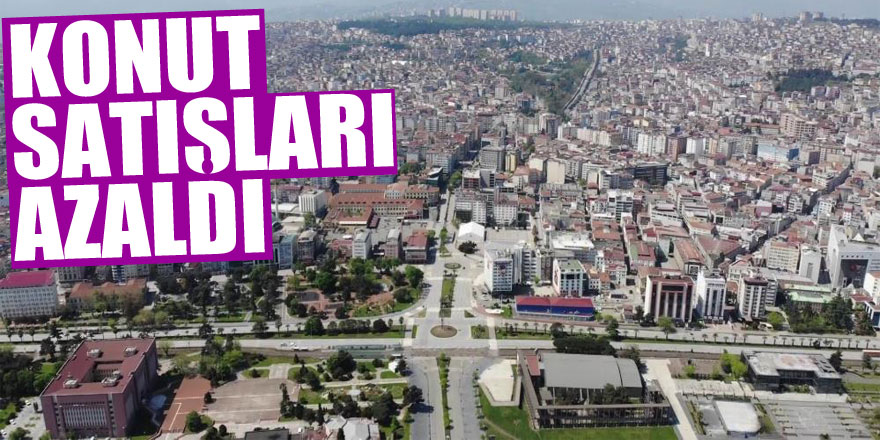 Samsun’da konut satışları 1 yılda yüzde 40,4 azaldı