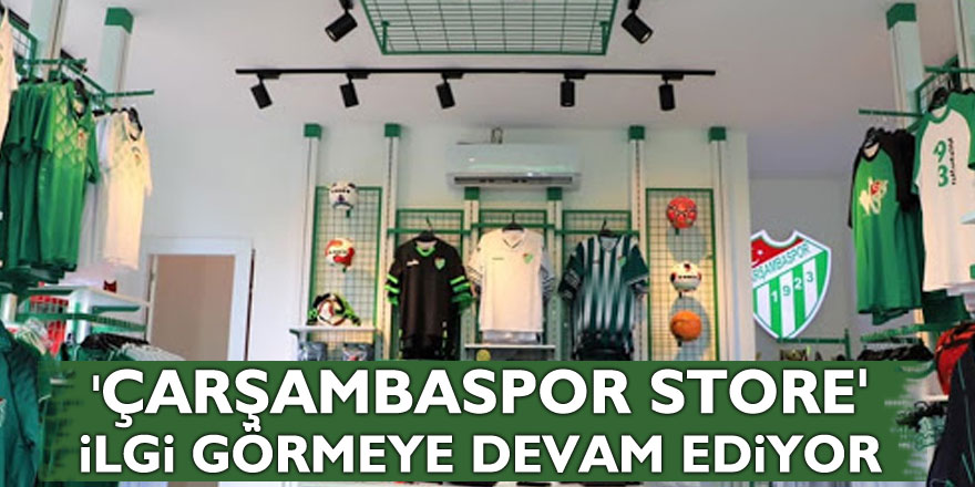 'ÇARŞAMBASPOR  STORE' İLGİ GÖRMEYE DEVAM EDİYOR