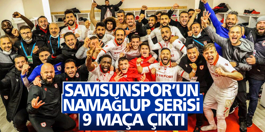Samsunspor’un namağlup serisi 9 maça çıktı