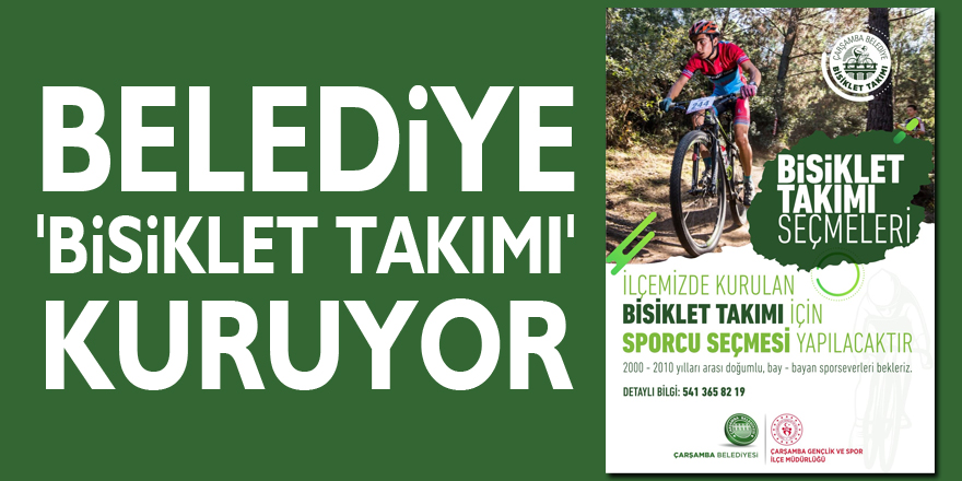 BELEDİYE 'BİSİKLET TAKIMI' KURUYOR