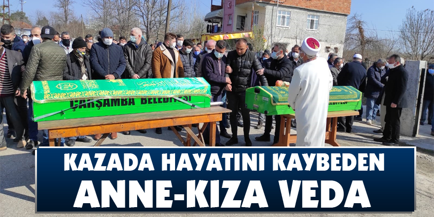 Kazada hayatını kaybeden anne-kıza veda