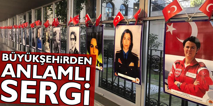 Büyükşehirden anlamlı sergi