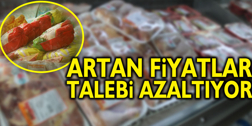 ARTAN FİYATLAR TALEBİ AZALTIYOR