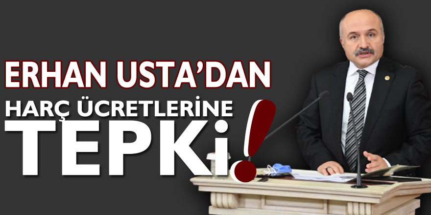 ERHAN USTA’DAN HARÇ ÜCRETLERİNE TEPKİ!