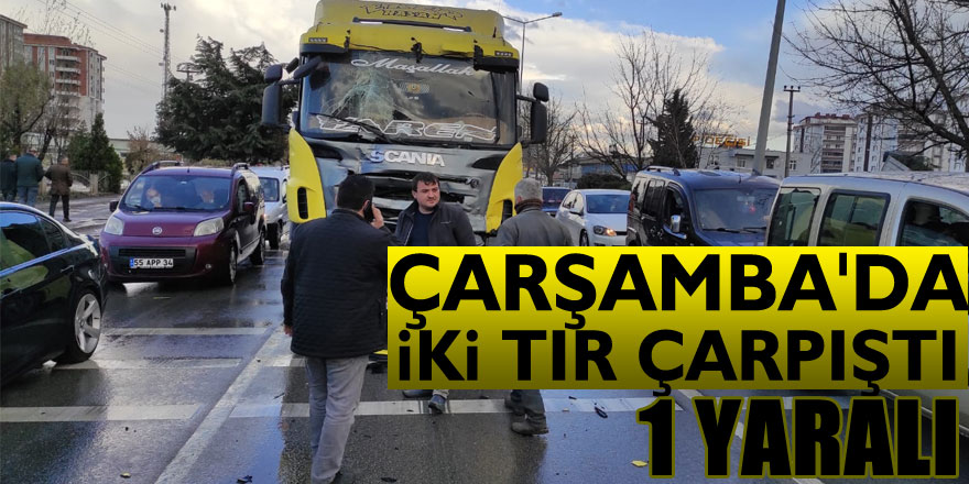 Çarşamba'da iki tır çarpıştı: 1 yaralı