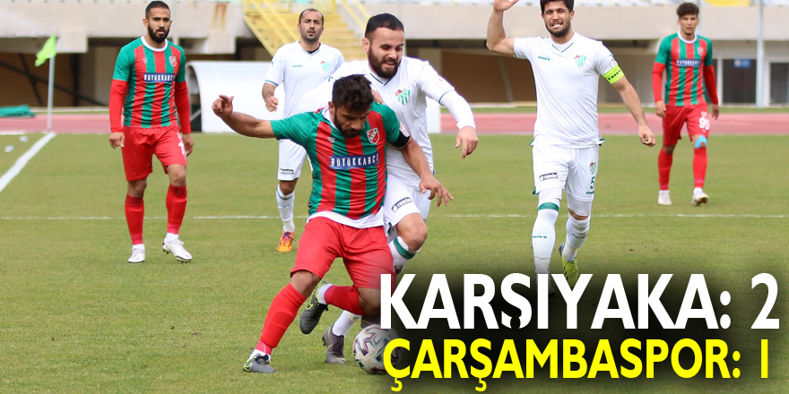 TFF 3. Lig: Karşıyaka: 2 - Çarşambaspor: 1