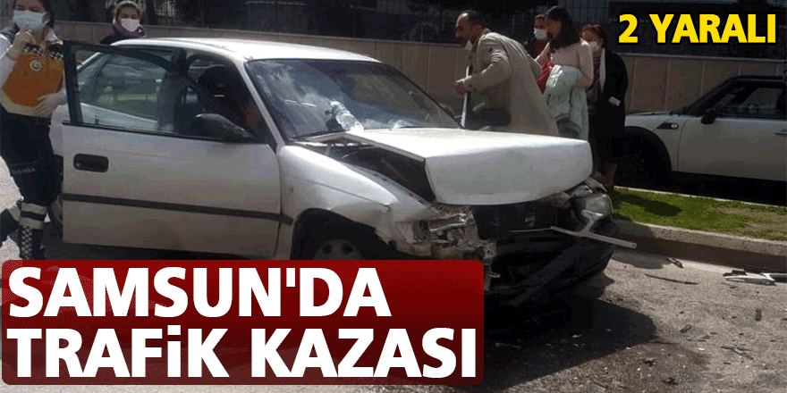 Samsun'da trafik kazası: 2 yaralı