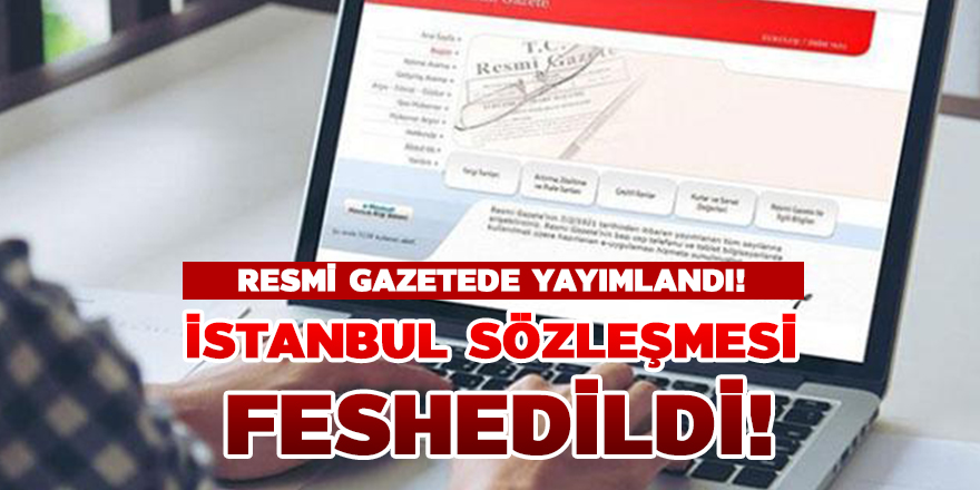 İstanbul Sözleşmesi feshedildi