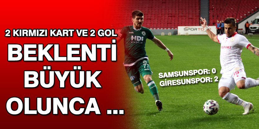 TFF 1. Lig: Samsunspor: 0 - Giresunspor: 2 