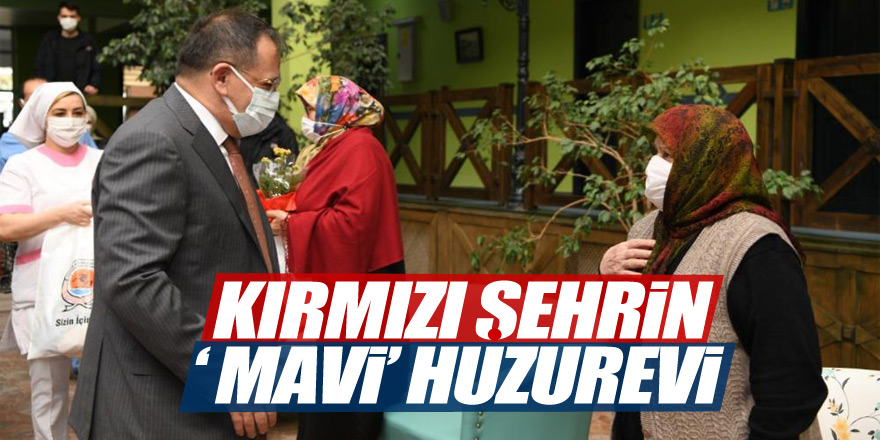 Kırmızı şehrin ‘mavi’ huzurevi 