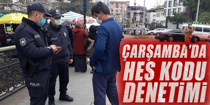 Çarşamba’da HES Kodu denetimi