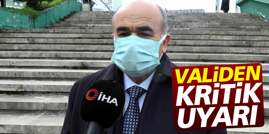 Virüsün en çok olduğu ilde validen kritik uyarı