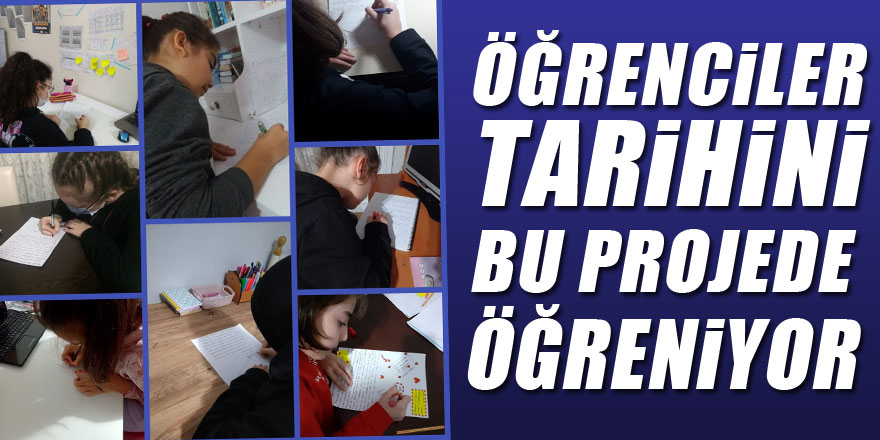 ÖĞRENCİLER TARİHİNİ BU PROJEDE ÖĞRENİYOR