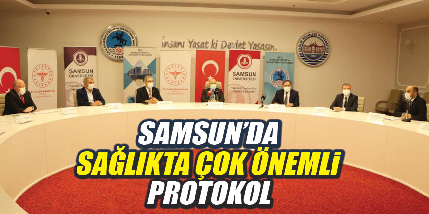 Samsun’da sağlıkta çok önemli protokol