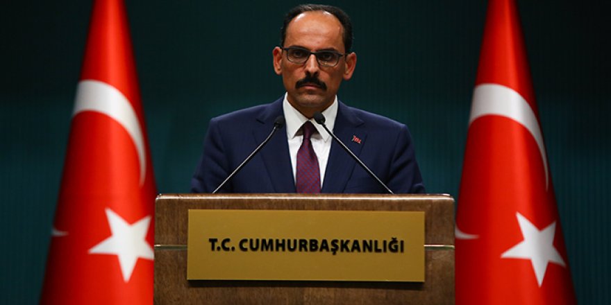 Cumhurbaşkanlığı Sözcüsü Kalın: "İnsanlığın uyanması için daha kaç masum can kaybedilmeli?"