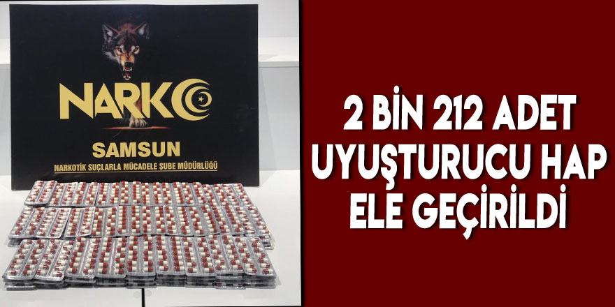 Samsun'da 2 bin 212 adet uyuşturucu hap ele geçirildi